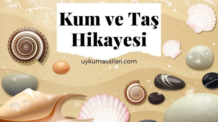 Kum ve Taş Hikayesi