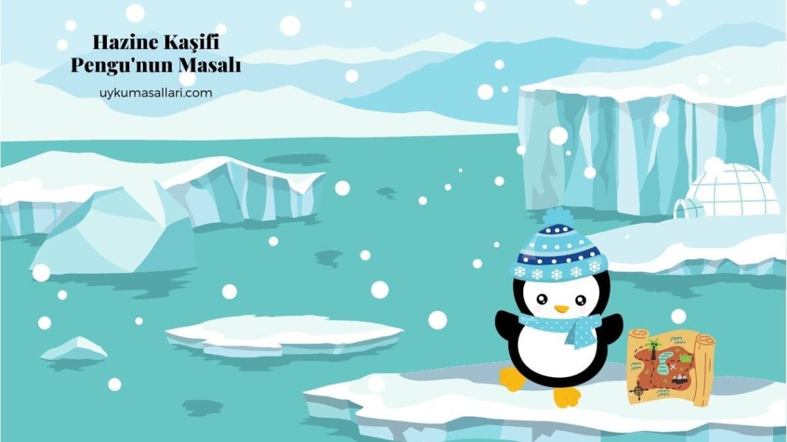 Hazine Kaşifi Pengu’nun Masalı